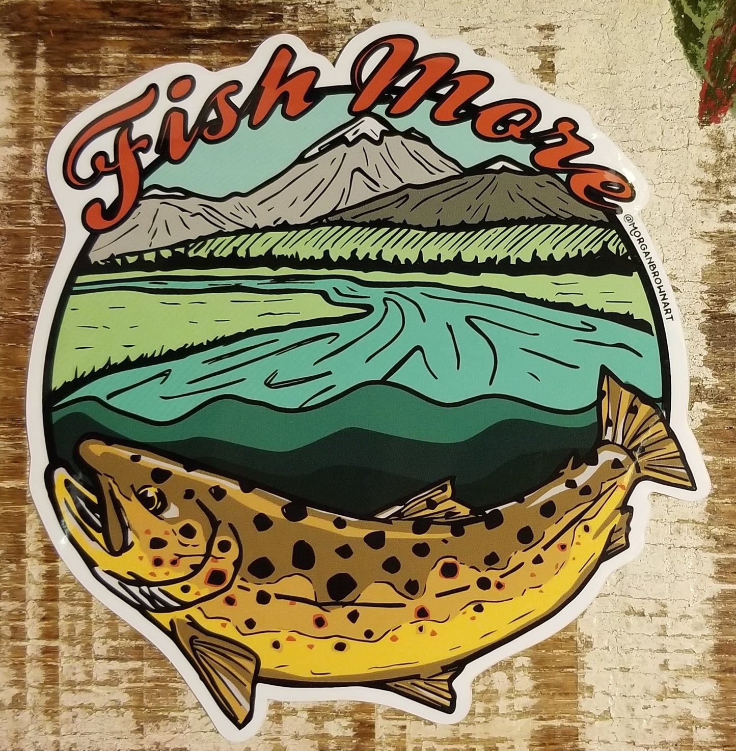 Morgan Brown Fish More Brown Trout Sticker